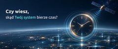 Czy wiesz, skąd Twój system bierze czas?