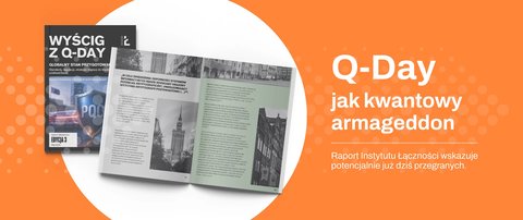 Q-Day jak kwantowy armageddon.  Raport Instytutu Łączności wskazuje potencjalnie już dziś przegranych.