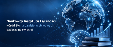 Naukowcy Instytutu Łączności wśród 2% najbardziej wpływowych badaczy na świecie!