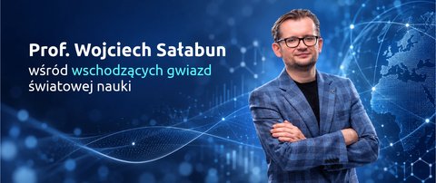 Prof. Wojciech Sałabun wśród wschodzących gwiazd światowej nauki. Szóste miejsce w Polsce!