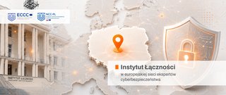 Instytut Łączności w europejskiej sieci ekspertów cyberbezpieczeństwa