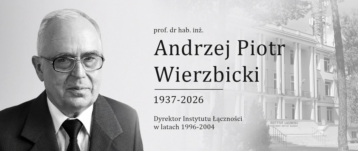 Żegnamy prof. dr. hab. inż. Andrzeja Piotra Wierzbickiego, Dyrektora Instytutu Łączności w latach 1996-2004